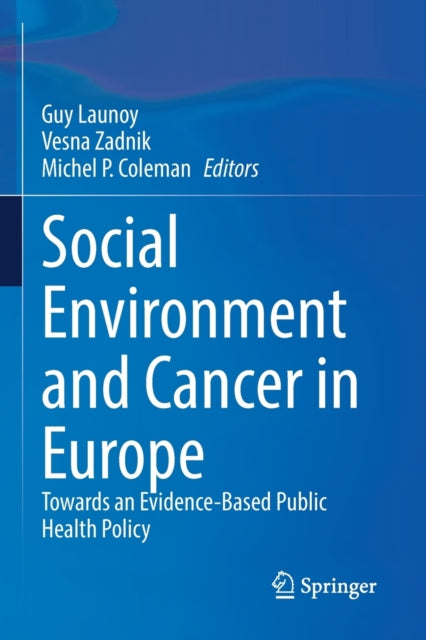 Book cover of: Social Environment and Cancer in Europe. By: Guy Launoy