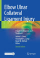 Book cover of: Elbow Ulnar Collateral Ligament Injury. By: Joshua S. Dines