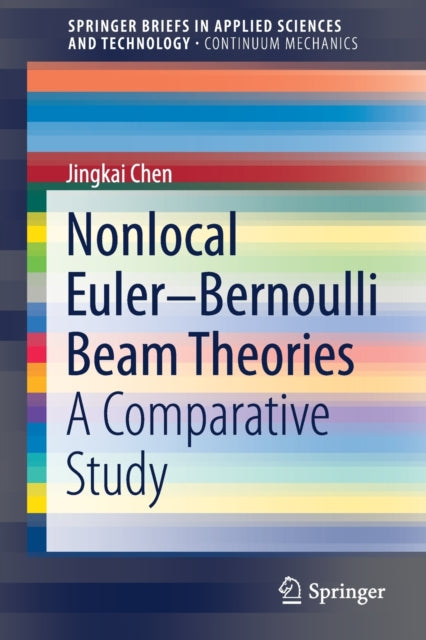 Book cover of: Nonlocal Euler–Bernoulli Beam Theories. By: Jingkai Chen