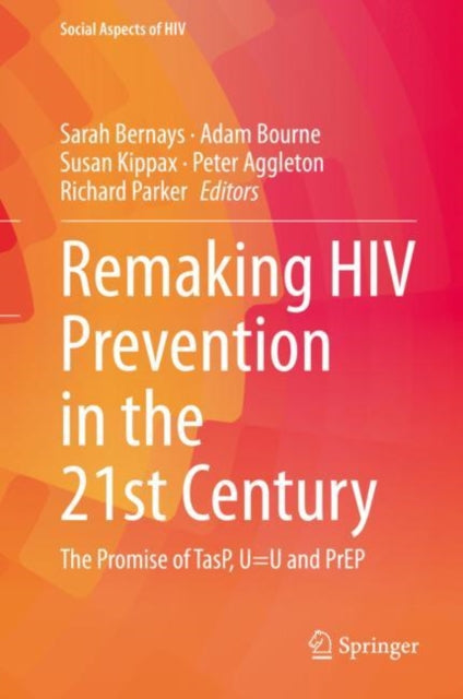 Book cover of: Remaking HIV Prevention in the 21st Century. By: Sarah Bernays