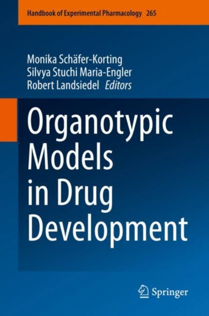 Book cover of: Organotypic Models in Drug Development. By: Monika Schäfer-Korting