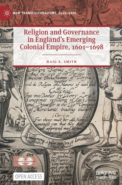 Book cover of: Religion and Governance in England’s Emerging Colonial Empire, 1601–1698. By: Haig Z. Smith