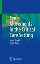 Book cover of: Eye Movements in the Critical Care Setting. By: Aasef Shaikh