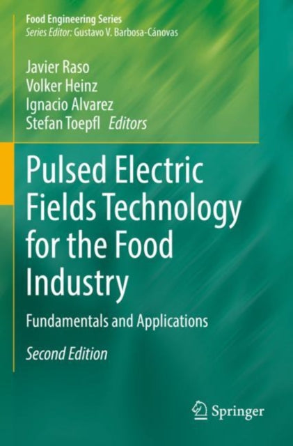Book cover of: Pulsed Electric Fields Technology for the Food Industry. By: Javier Raso