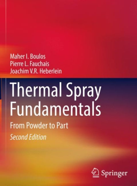 Book cover of: Thermal Spray Fundamentals. By: Maher I. Boulos