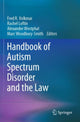 Book cover of: Handbook of Autism Spectrum Disorder and the Law. By: Fred R. Volkmar