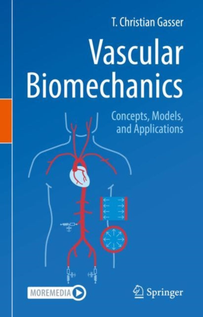 Book cover of: Vascular Biomechanics. By: T. Christian Gasser