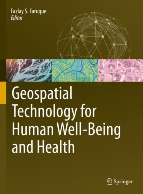 Book cover of: Geospatial Technology for Human Well-Being and Health. By: Fazlay Faruque