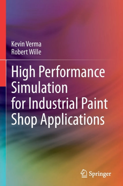 Book cover of: High Performance Simulation for Industrial Paint Shop Applications. By: Kevin Verma