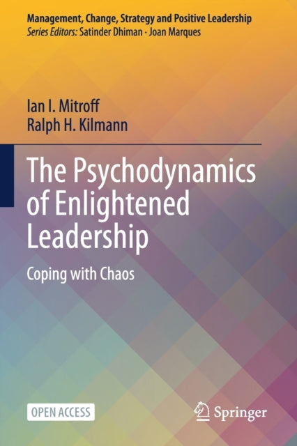 Book cover of: Psychodynamics of Enlightened Leadership. By: Ian I. Mitroff