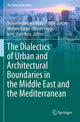 Book cover of: Dialectics of Urban and Architectural Boundaries in the Middle East and the Mediterranean. By: Suzan Girginkaya Akdağ