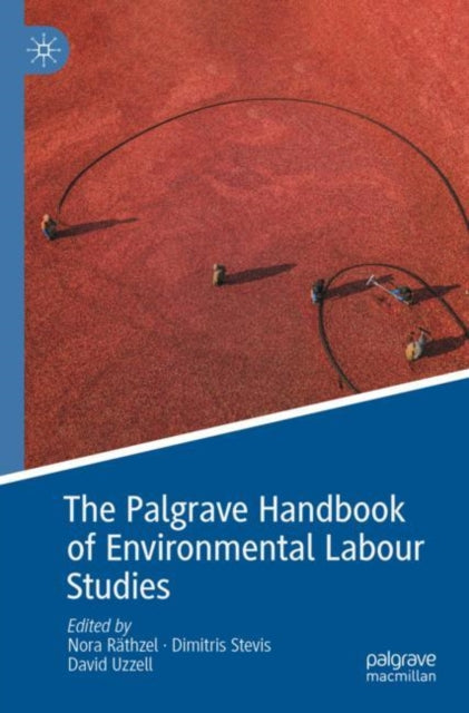 Book cover of: Palgrave Handbook of Environmental Labour Studies. By: Nora Räthzel