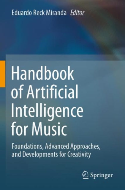 Book cover of: Handbook of Artificial Intelligence for Music. By: Eduardo Reck Miranda