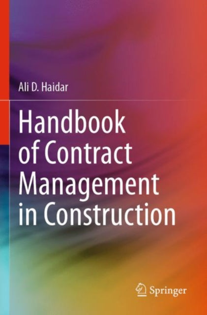 Book cover of: Handbook of Contract Management in Construction. By: Ali D. Haidar