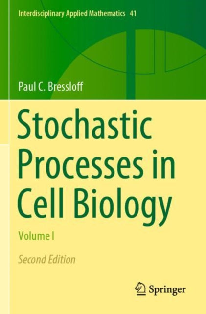 Book cover of: Stochastic Processes in Cell Biology. By: Paul C. Bressloff