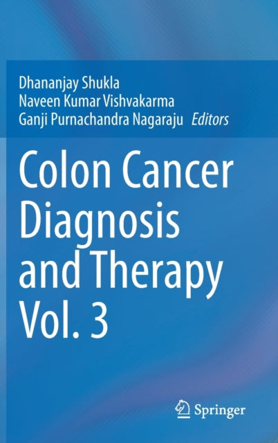 Book cover of: Colon Cancer Diagnosis and Therapy Vol. 3. By: Dhananjay Shukla