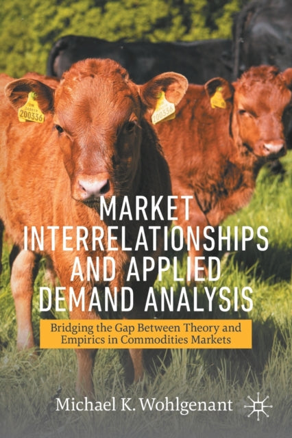 Book cover of: Market Interrelationships and Applied Demand Analysis. By: Michael K. Wohlgenant