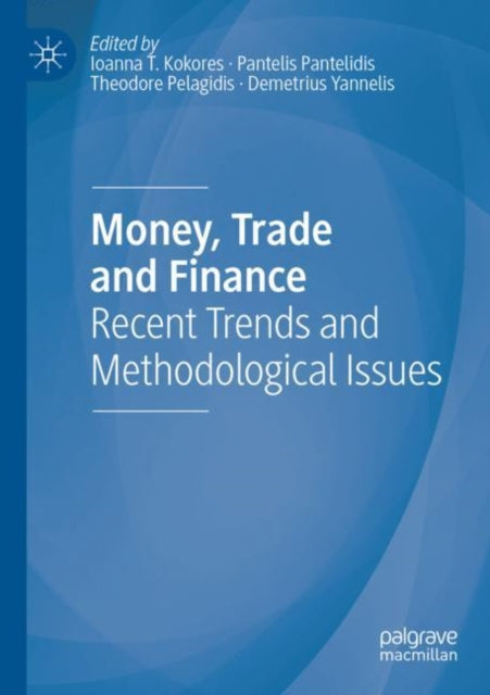 Book cover of: Money, Trade and Finance. By: Ioanna T. Kokores