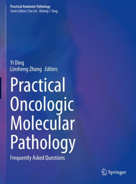 Book cover of: Practical Oncologic Molecular Pathology. By: Yi Ding