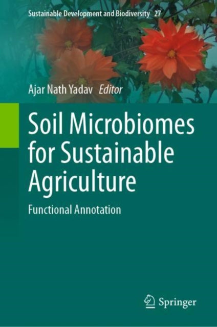 Book cover of: Soil Microbiomes for Sustainable Agriculture. By: Ajar Nath Yadav