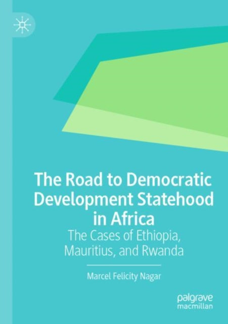 Book cover of: Road to Democratic Development Statehood in Africa. By: Marcel Felicity Nagar