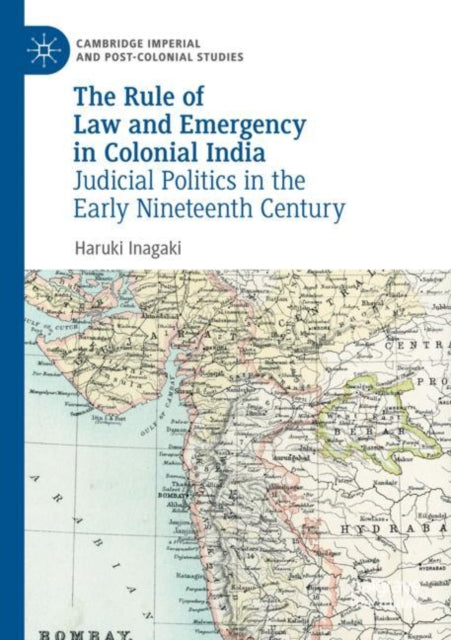 Book cover of: Rule of Law and Emergency in Colonial India. By: Haruki Inagaki