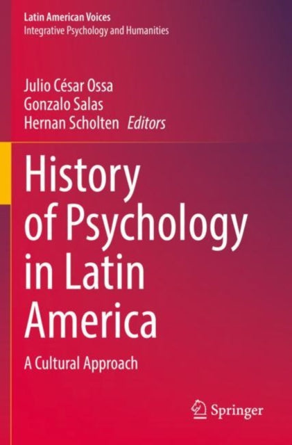 Book cover of: History of Psychology in Latin America. By: Julio César Ossa