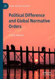 Book cover of: Political Difference and Global Normative Orders. By: änze Wilhelm