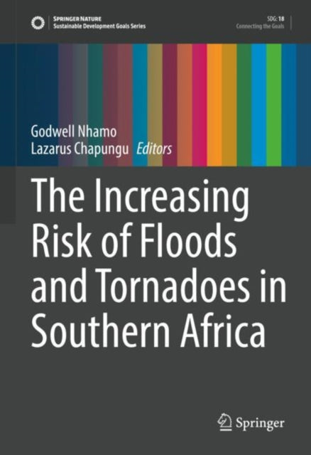 Book cover of: Increasing Risk of Floods and Tornadoes in Southern Africa. By: Godwell Nhamo