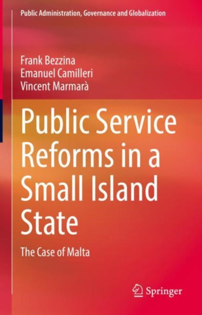 Book cover of: Public Service Reforms in a Small Island State. By: Frank Bezzina