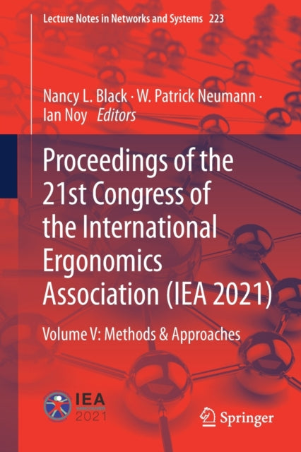 Book cover of: Proceedings of the 21st Congress of the International Ergonomics Association (IEA 2021). By: Nancy Black