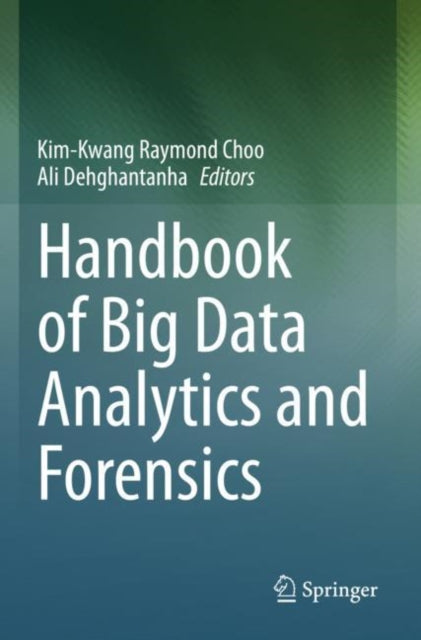 Book cover of: Handbook of Big Data Analytics and Forensics. By: Kim-Kwang Raymond Choo