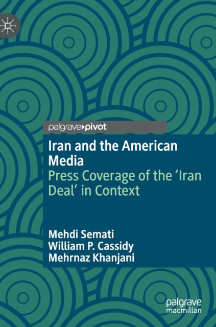 Book cover of: Iran and the American Media. By: Mehdi Semati