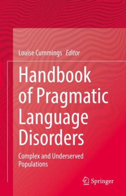 Book cover of: Handbook of Pragmatic Language Disorders. By: Louise Cummings