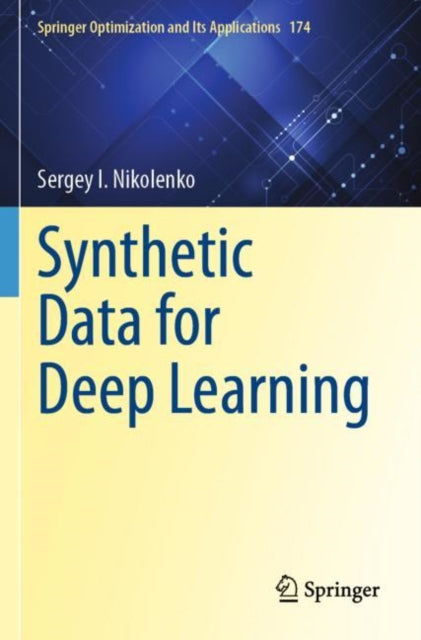 Book cover of: Synthetic Data for Deep Learning. By: Sergey I. Nikolenko