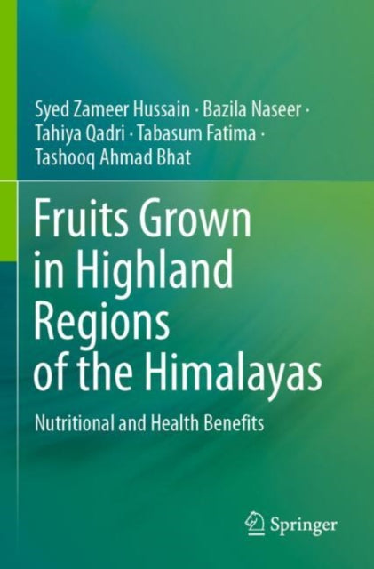 Book cover of: Fruits Grown in Highland Regions of the Himalayas. By: Syed Zameer Hussain