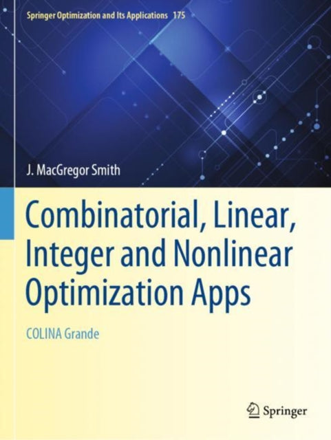 Book cover of: Combinatorial, Linear, Integer and Nonlinear Optimization Apps. By: J. MacGregor Smith