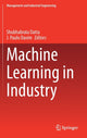 Book cover of: Machine Learning in Industry. By: Shubhabrata Datta