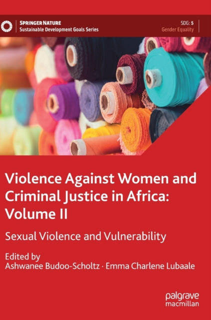 Book cover of: Violence Against Women and Criminal Justice in Africa: Volume II. By: Ashwanee Budoo