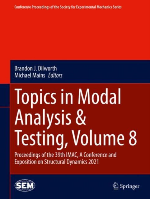 Book cover of: Topics in Modal Analysis & Testing, Volume 8. By: Brandon J. Dilworth