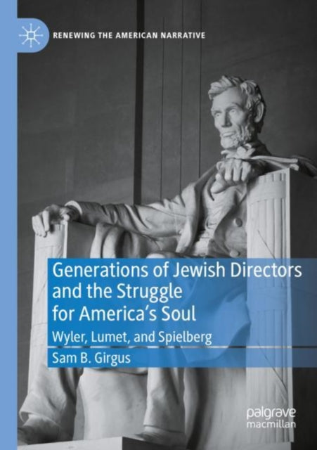 Book cover of: Generations of Jewish Directors and the Struggle for America’s Soul. By: Sam B. Girgus