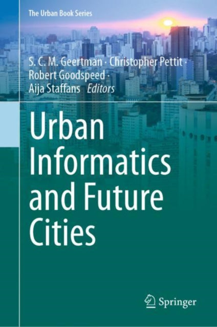 Book cover of: Urban Informatics and Future Cities. By: S. C. M. Geertman