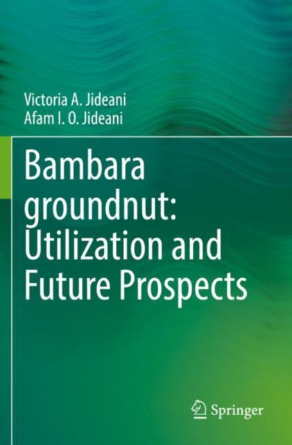 Book cover of: Bambara groundnut: Utilization and Future Prospects. By: Victoria A. Jideani