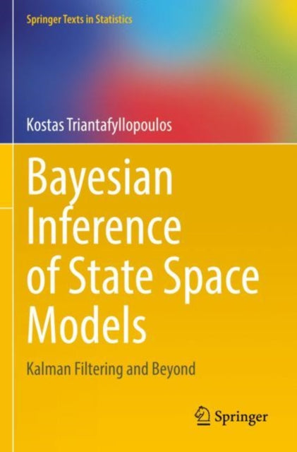Book cover of: Bayesian Inference of State Space Models. By: Kostas Triantafyllopoulos