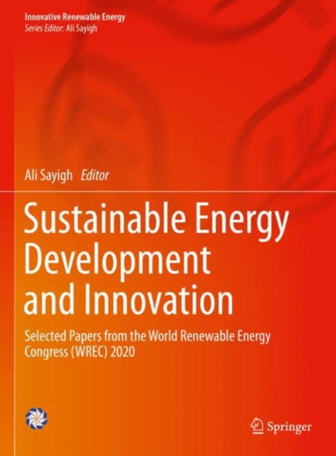 Book cover of: Sustainable Energy Development and Innovation. By: Ali Sayigh