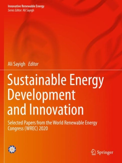 Book cover of: Sustainable Energy Development and Innovation. By: Ali Sayigh