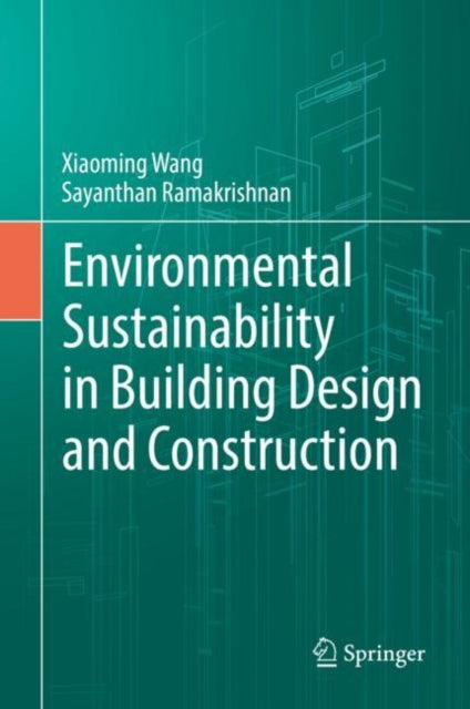 Book cover of: Environmental Sustainability in Building Design and Construction. By: Xiaoming Wang