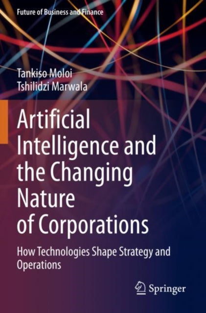 Book cover of: Artificial Intelligence and the Changing Nature of Corporations. By: Tankiso Moloi
