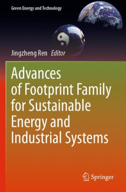 Book cover of: Advances of Footprint Family for Sustainable Energy and Industrial Systems. By: Jingzheng Ren