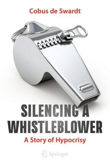 Book cover of: Silencing a Whistleblower. By: Cobus de Swardt